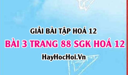 Giải bài 3 trang 88 SGK Hoá 12: Tính chất hoá học của kim loại, dãy điện hoá kim loại